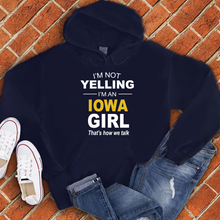 Load image into Gallery viewer, I'm Not Yelling I'm an Iowa Girl Hoodie