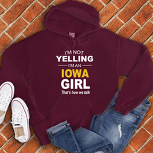 Load image into Gallery viewer, I'm Not Yelling I'm an Iowa Girl Hoodie