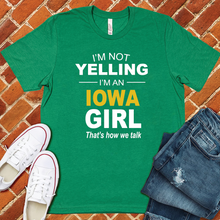 Load image into Gallery viewer, I'm Not Yelling I'm an Iowa Girl Tee