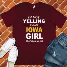 Load image into Gallery viewer, I'm Not Yelling I'm an Iowa Girl Tee