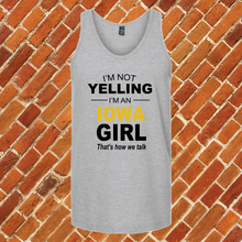 Load image into Gallery viewer, I'm Not Yelling I'm an Iowa Girl Unisex Tank Top