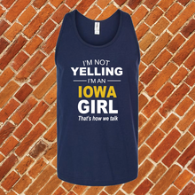 Load image into Gallery viewer, I'm Not Yelling I'm an Iowa Girl Unisex Tank Top