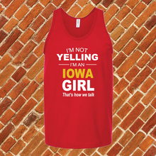 Load image into Gallery viewer, I'm Not Yelling I'm an Iowa Girl Unisex Tank Top