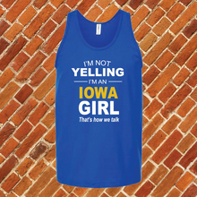 Load image into Gallery viewer, I'm Not Yelling I'm an Iowa Girl Unisex Tank Top