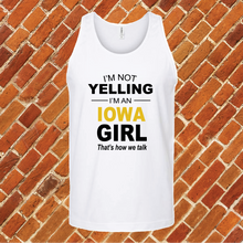 Load image into Gallery viewer, I'm Not Yelling I'm an Iowa Girl Unisex Tank Top