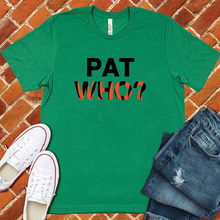 Load image into Gallery viewer, Pat Who? Tee