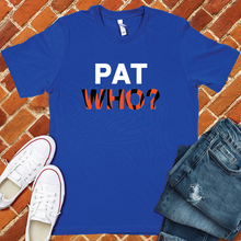 Load image into Gallery viewer, Pat Who? Tee