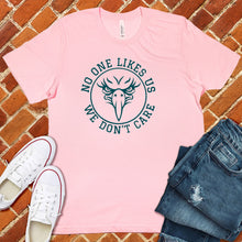 Load image into Gallery viewer, No One Likes Us We Don't Care Tee