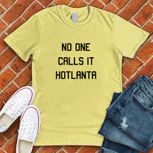 Load image into Gallery viewer, No One Calls It Hotlanta Tee