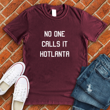 Load image into Gallery viewer, No One Calls It Hotlanta Tee