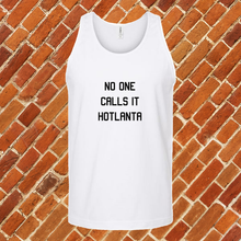 Load image into Gallery viewer, No One Calls It Hotlanta Unisex Tank Top