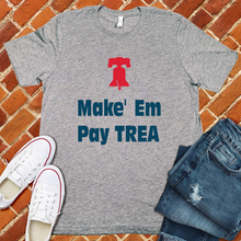 Load image into Gallery viewer, Make Em Pay Trea Tee