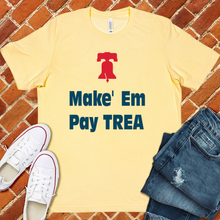 Load image into Gallery viewer, Make Em Pay Trea Tee