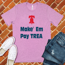 Load image into Gallery viewer, Make Em Pay Trea Tee
