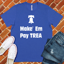 Load image into Gallery viewer, Make Em Pay Trea Tee