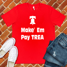 Load image into Gallery viewer, Make Em Pay Trea Tee