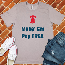 Load image into Gallery viewer, Make Em Pay Trea Tee