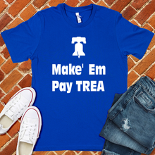 Load image into Gallery viewer, Make Em Pay Trea Tee