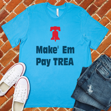 Load image into Gallery viewer, Make Em Pay Trea Tee
