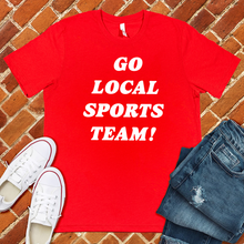 Load image into Gallery viewer, Go Local Sports Team Tee