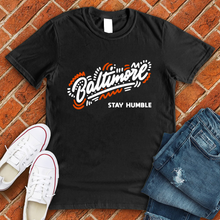 Load image into Gallery viewer, Baltimore Stay Humble Tee