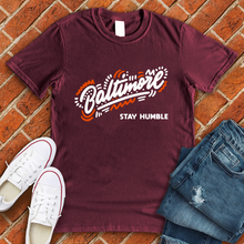 Load image into Gallery viewer, Baltimore Stay Humble Tee