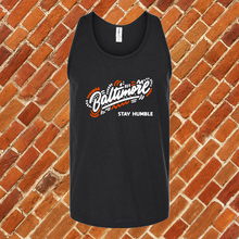 Load image into Gallery viewer, Baltimore Stay Humble Unisex Tank Top