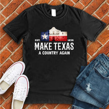 Load image into Gallery viewer, Make Texas A Country Again Tee