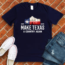 Load image into Gallery viewer, Make Texas A Country Again Tee