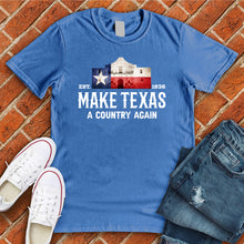 Load image into Gallery viewer, Make Texas A Country Again Tee
