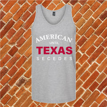 Load image into Gallery viewer, Until Texas Secedes Unisex Tank Top