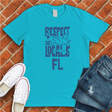 Load image into Gallery viewer, Respect The Locals FL Tee
