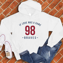 Load image into Gallery viewer, 98 Braves If Love Was A Game Hoodie