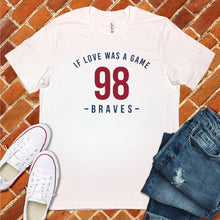 Load image into Gallery viewer, 98 Braves If Love Was A Game Tee