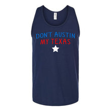 Load image into Gallery viewer, Don't Austin My Texas Unisex Tank Top