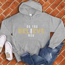 Load image into Gallery viewer, Do You Believe Now Colorado Hoodie