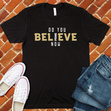 Load image into Gallery viewer, Do You Believe Now Colorado Tee