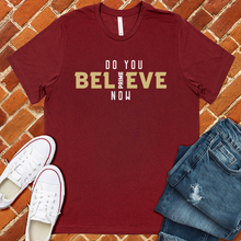 Load image into Gallery viewer, Do You Believe Now Colorado Tee