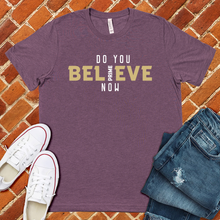 Load image into Gallery viewer, Do You Believe Now Colorado Tee