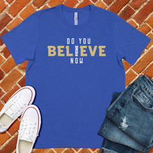 Load image into Gallery viewer, Do You Believe Now Colorado Tee