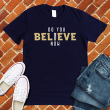 Load image into Gallery viewer, Do You Believe Now Colorado Tee