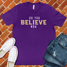 Load image into Gallery viewer, Do You Believe Now Colorado Tee