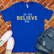 Load image into Gallery viewer, Do You Believe Now Colorado Tee
