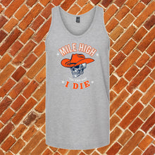 Load image into Gallery viewer, Mile High Til The Day I Die Unisex Tank Top