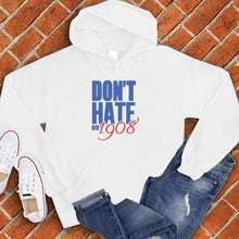 Load image into Gallery viewer, Don't Hate on 1908 Hoodie