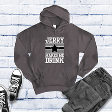 Load image into Gallery viewer, Jerry Makes Me Drink Hoodie