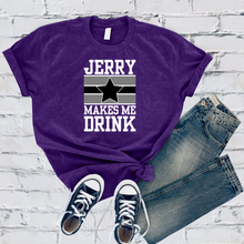 Load image into Gallery viewer, Jerry Makes Me Drink Tee
