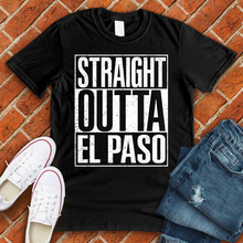 Load image into Gallery viewer, Straight Outta El Paso Tee