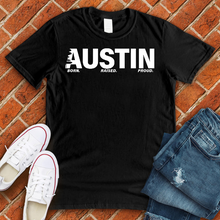Load image into Gallery viewer, Austin Born Raised Proud Alternate Tee