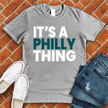 Load image into Gallery viewer, It's a Philly Thing Tee
